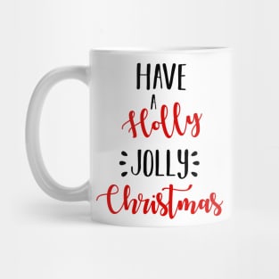 Have A Holly Jolly Christmas Mug